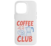 Coffee-Club, All Day, Every Day, Caféine, Café Coque pour iPhone 14 Pro Max