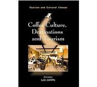 Coffee Culture Destinations and Tourism Lee Jolliffe (Auteur)