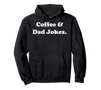 Coffee & Dad Jokes Funny Saying Sweat à Capuche