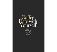 Coffee Date with Yourself - Guided Self-Discovery Prompt Journal by Beil Poetry: Deep questions to fall in love with your true self