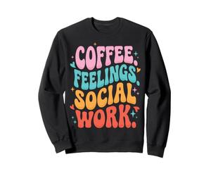 Coffee Feelings Social Work Gestionnaire De Cas Sweatshirt