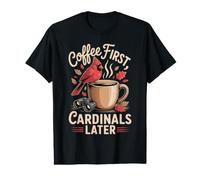 Coffee First Cardinals Later Cardinal café Ornitho T-Shirt Graphique avec Valeur