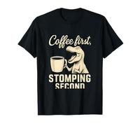 Coffee First Stomping Second T-Rex Dinosaure T-Shirt