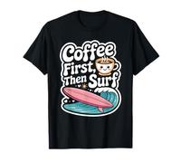 Coffee First Then Surf Cute Kawaii Planche de Surf Wave Surf T-Shirt