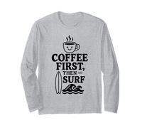 Coffee First Then Surf Fun Beach Wave Planche de Surf Ocean Lover Manche Longue