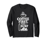 Coffee First Then Surf Fun Beach Wave Planche de Surf Ocean Lover Manche Longue