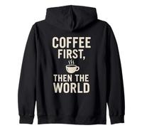 Coffee First Then The World Funny Cafeine Lover Barista Sweat à Capuche