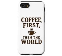 Coffee First Then The World T-Shirt Humoristique pour Amateurs de café Coque pour iPhone SE (2020) / 7/8