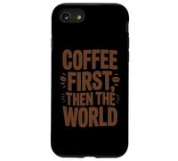 Coffee First Then The World T-Shirt Humoristique pour Amateurs de café Coque pour iPhone SE (2020) / 7/8