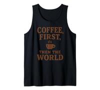 Coffee First Then The World T-Shirt Humoristique pour Amateurs de café Débardeur