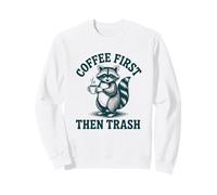 Coffee First Then Trash Funny Raton Laveur Sweatshirt