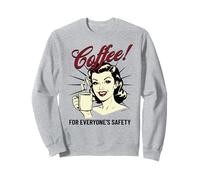 Coffee For Everyone's Safety Funny 1950s Meme Retro Sweatshirt