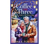 Coffee for Three: A Later-in-Life Romance Story
