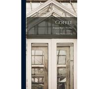 Coffee: From Plantation To Cup