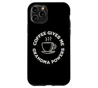 Coffee Gives Me Grandma Powers Grand-mère Amateur de café Coque pour iPhone 11 Pro