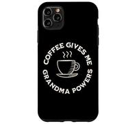 Coffee Gives Me Grandma Powers Grand-mère Amateur de café Coque pour iPhone 11 Pro Max