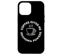 Coffee Gives Me Grandma Powers Grand-mère Amateur de café Coque pour iPhone 12 Pro Max