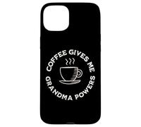 Coffee Gives Me Grandma Powers Grand-mère Amateur de café Coque pour iPhone 15 Plus