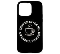 Coffee Gives Me Grandma Powers Grand-mère Amateur de café Coque pour iPhone 15 Pro Max