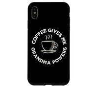 Coffee Gives Me Grandma Powers Grand-mère Amateur de café Coque pour iPhone XS Max