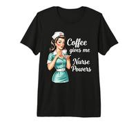 Coffee Gives Me Nurse Powers Rétro Housewifes T-Shirt Haut de Gamme
