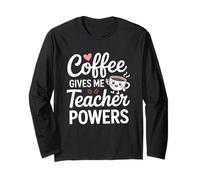 Coffee Gives Me Teacher Powers Citation amusante Manche Longue