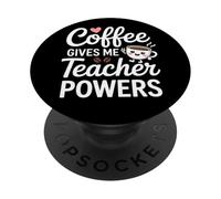 Coffee Gives Me Teacher Powers Citation amusante PopSockets PopGrip Adhésif