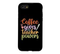 Coffee Gives Me Teacher Powers Funny School Teachers Coque pour iPhone SE (2020) / 7/8