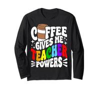 Coffee Gives ME Teacher Powers Teacher Coffee Humour Manche Longue