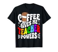 Coffee Gives ME Teacher Powers Teacher Coffee Humour T-Shirt