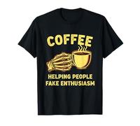 Coffee Helping People Faux enthousiasme caféine Sarcastique T-Shirt