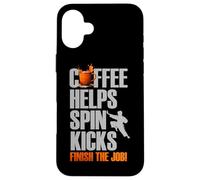 Coffee Helps Spin Kicks Finish The Job Coque pour iPhone 16 Plus