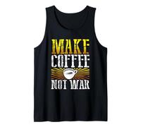 Coffee Humour Make Coffee Not War Coffee Drinker Débardeur