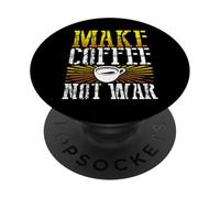 Coffee Humour Make Coffee Not War Coffee Drinker PopSockets PopGrip Adhésif