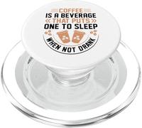 Coffee is A Beverage That Puts One to Sleep When Not Drank PopSockets PopGrip pour MagSafe