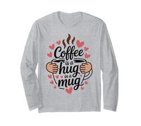Coffee is A Hug in A Mug Café Citation sur Le Café Matin Manche Longue