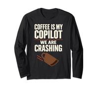 Coffee is My Copilot Espresso Burnout Humour Manche Longue