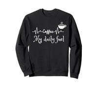 Coffee is My Daily Fuel Citations Amusantes pour Fille et garçon Sweatshirt
