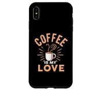 Coffee is My Love Cafeine Baristas Funny Coffee Lover Coque pour iPhone XS Max
