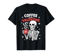 Coffee is My Valentine Funny Skeleton Coffee Lover T-Shirt