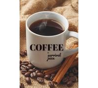Coffee is Survival Juice: Lined Journal for Coffee Lovers, Thinkers, and Note-Takers