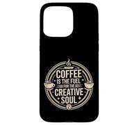 Coffee is The Fuel for The Creative Soul Caffeine Brew - Coque pour iPhone 15 Pro Max