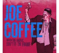 Coffee, Joe - When The Fabric Don't. [Import]