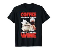 Coffee Keeps Me Going Until It's Time for Wine - T-Shirt