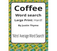 Coffee Large Print Word Search Puzzle Book: Coffee Word Searches with Large Print about Beans, Brews, Baristas and More | 8.5 x 11 in, 116 pages | ... Lovers, Café Dwellers and Java Fiends