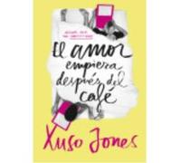 Coffee Love 1. El Amor Empieza Después Del Café - Xuso Jones Xuso Jones (Auteur)