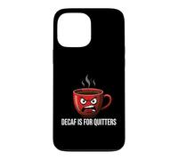 Coffee Lover Caffeine Addict Decaf is for Quitters Coque pour iPhone 13 Pro Max