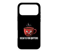 Coffee Lover Caffeine Addict Decaf is for Quitters Coque pour iPhone 17 Pro Max