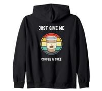 Coffee Lovers Tasse à emporter Just Give Me Coffee and Cake Sweat à Capuche