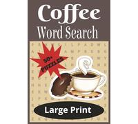Coffee Lovers Word Search Puzzle Book for Adults: 55 Large Print Coffee Themed Puzzles | Relaxing Café & Barista Brain Games for Seniors, Coffee Lover & Mindful Relaxation